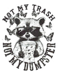 Not My Dumpster Raccoon