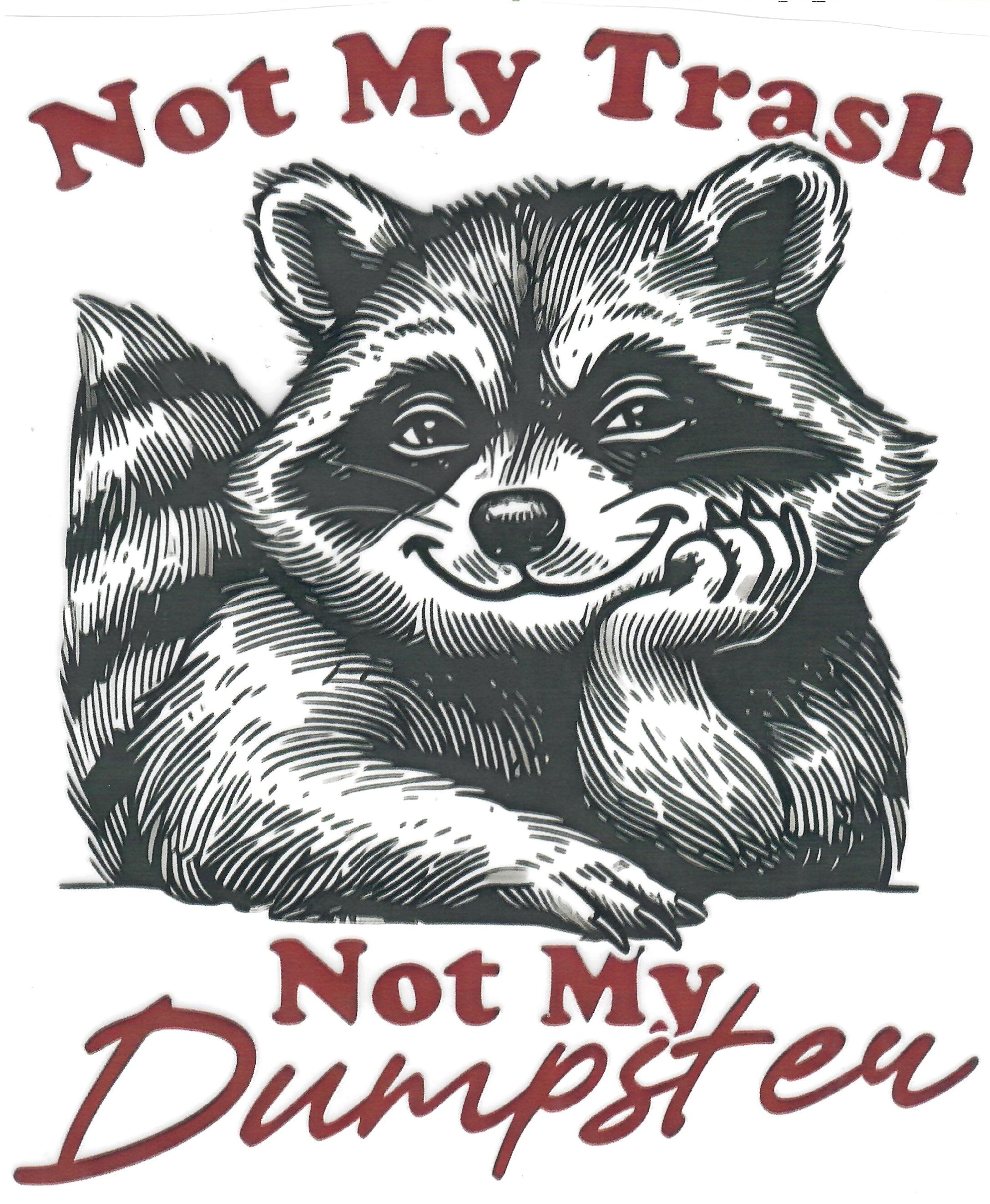 Not My Dumpster Raccoon#2