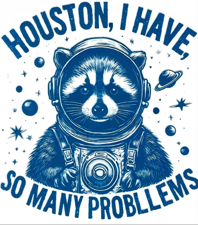 Houston So Many Problems #1