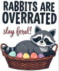 Rabbits Are Overrated Basket Raccoon TShirt